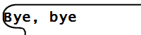 Bye, bye